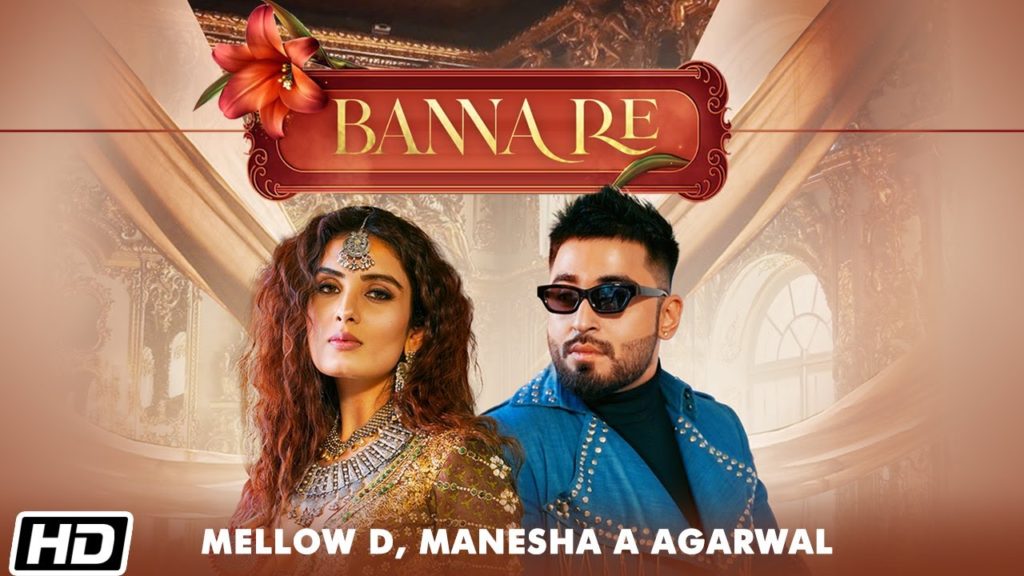 Banna Re Lyrics – Mellow D, Manesha A Agarwal