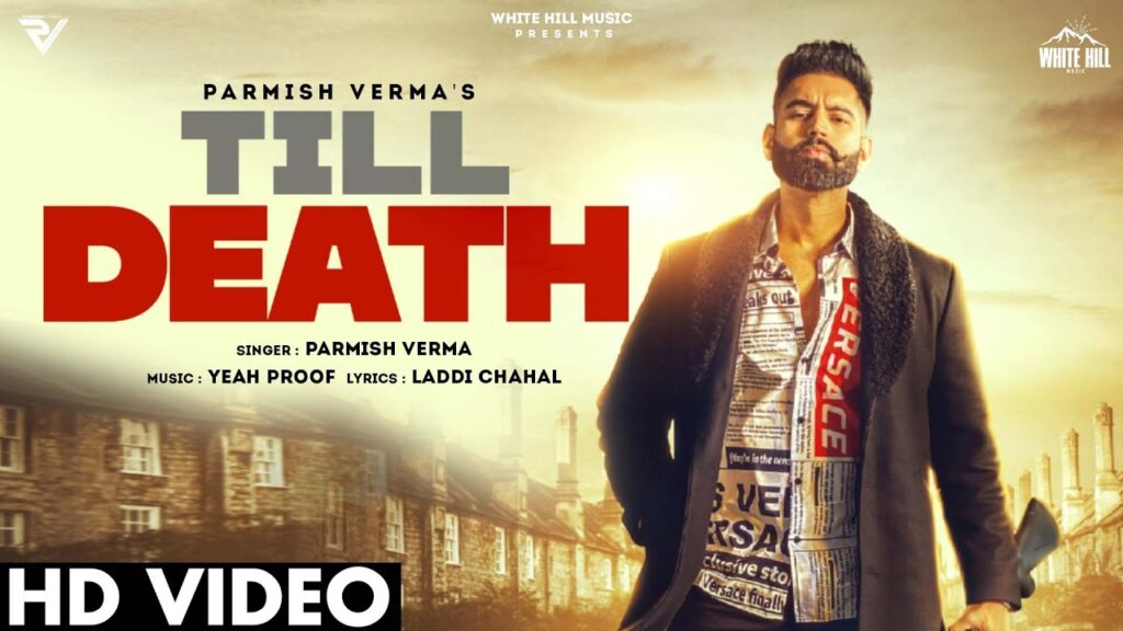 Till Death Lyrics – Parmish Verma Ft. Laddi Chahal