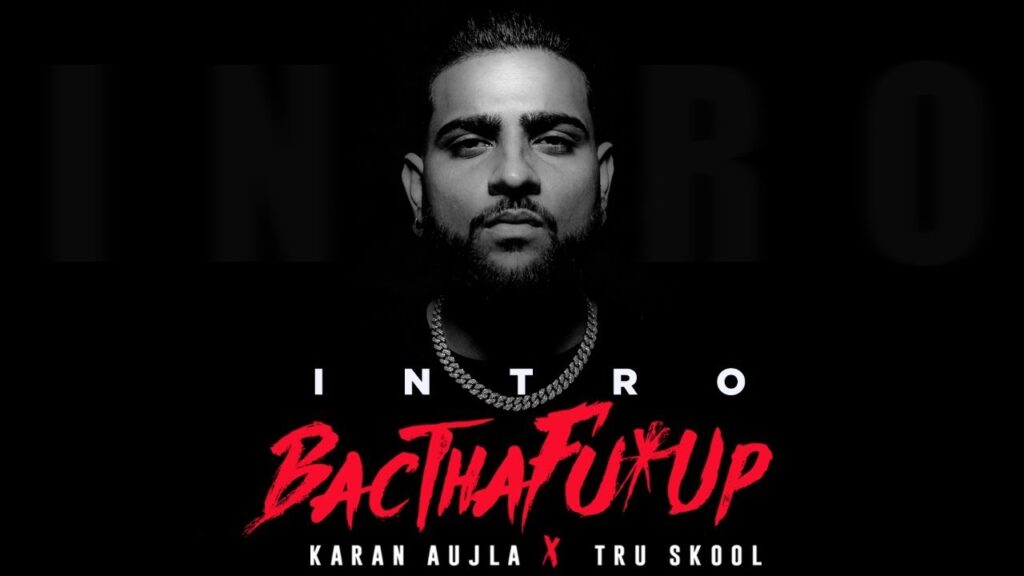 BacTHAfu*UP (Intro) Lyrics – Karan Aujla