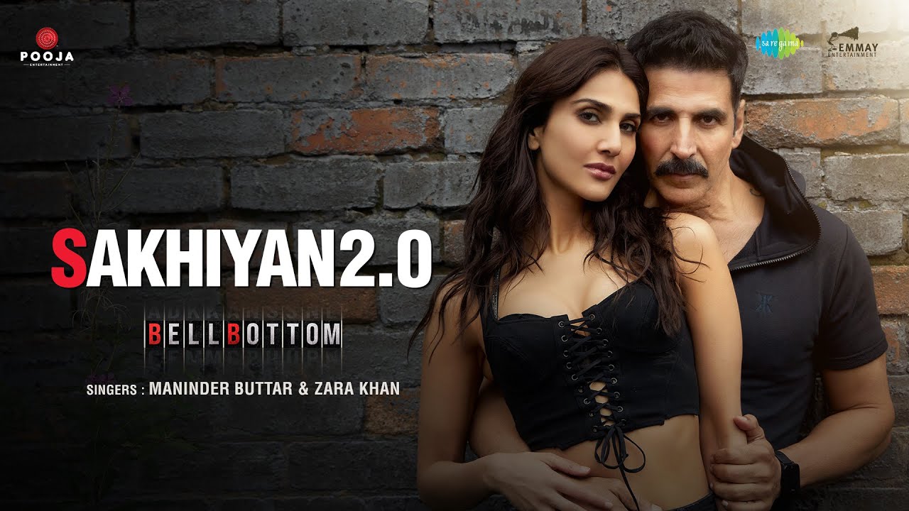 Sakhiyan 2.0 Lyrics - Maninder Buttar & Akshay Kumar - Bollywood Songs 