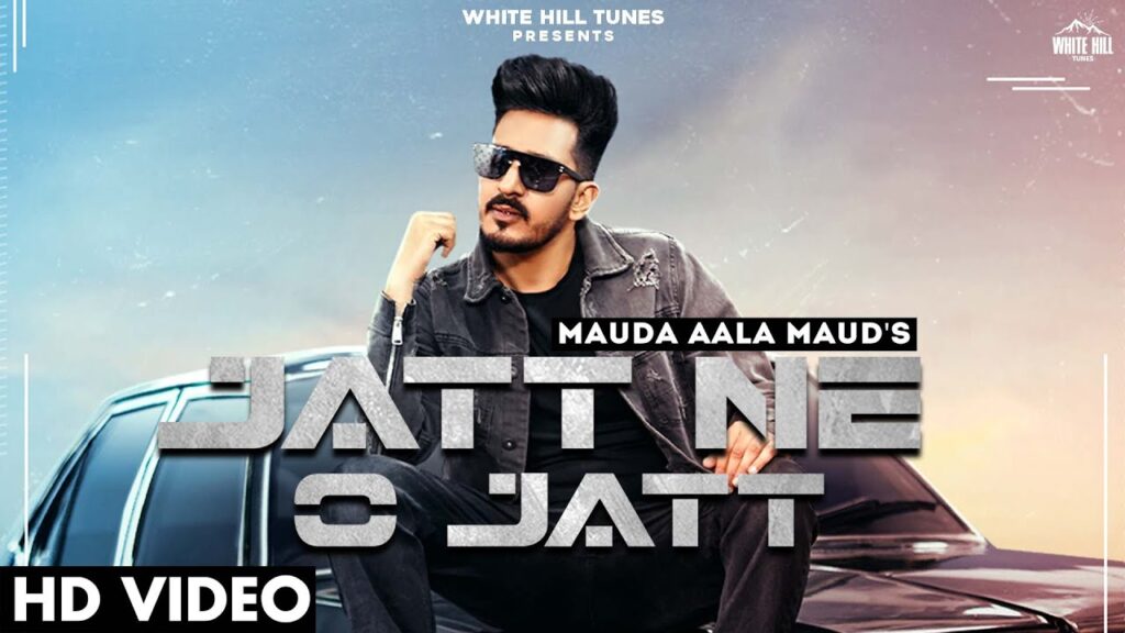 Jatt Ne O Jatt Lyrics – Maud Aala Maud