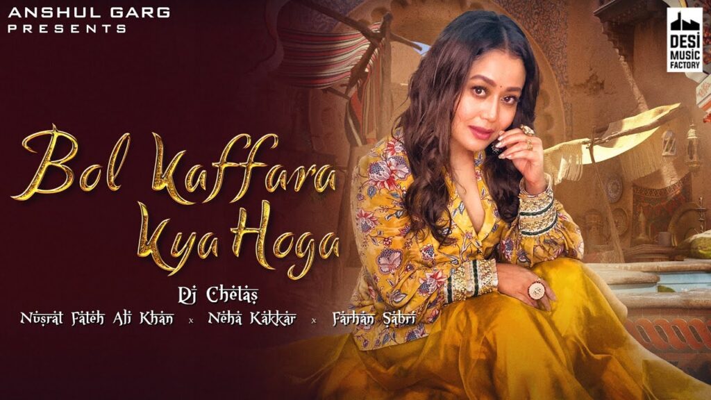 Bol Kaffara Kya Hoga Lyrics – Neha Kakkar & Farhan Sabri