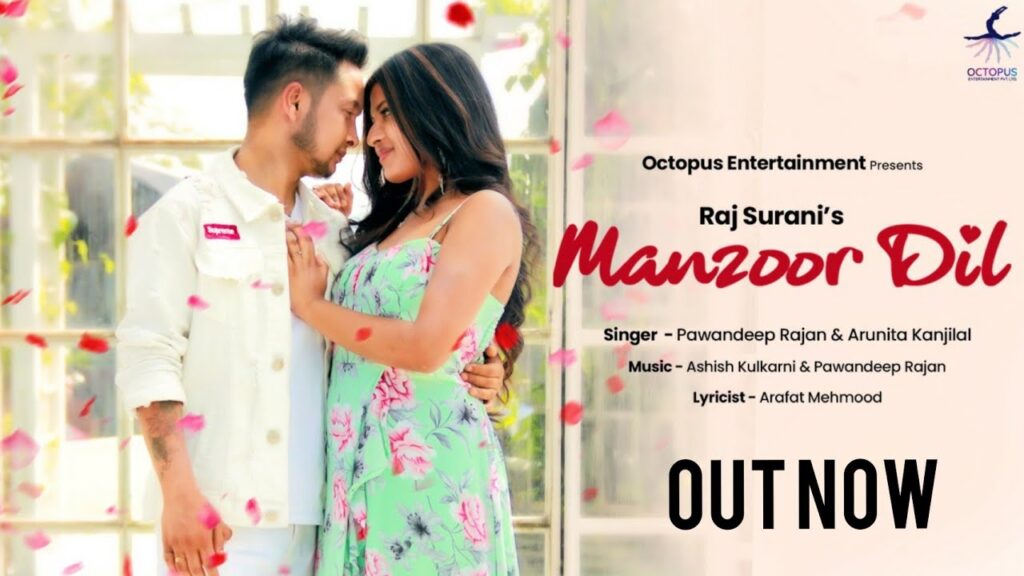 Manzoor Dil Lyrics - Pawandeep Rajan & Arunita kanjilal