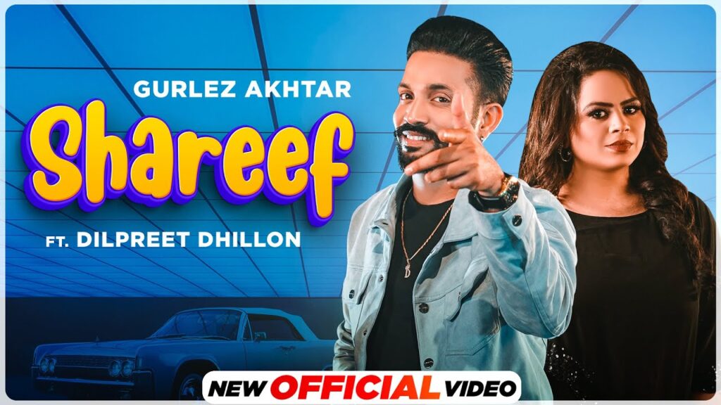 Shareef Lyrics - Gurlez Akhtar ft Dilpreet Dhillon