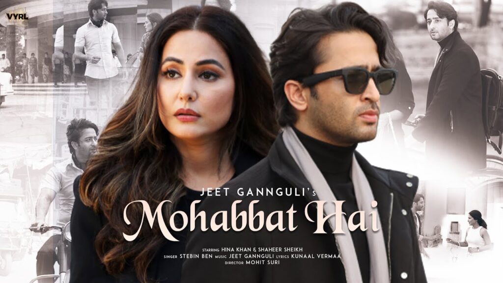 Mohabbat Hai Lyrics - Stebin Ben | Hina Khan