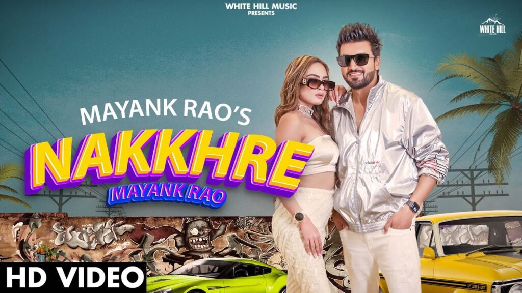 Nakkhre Lyrics – Mayank Rao