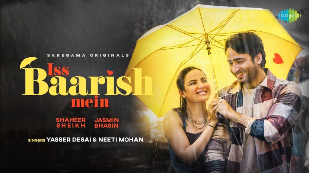 Iss Baarish Mein Lyrics – Yasser Desai & Neeti Mohan