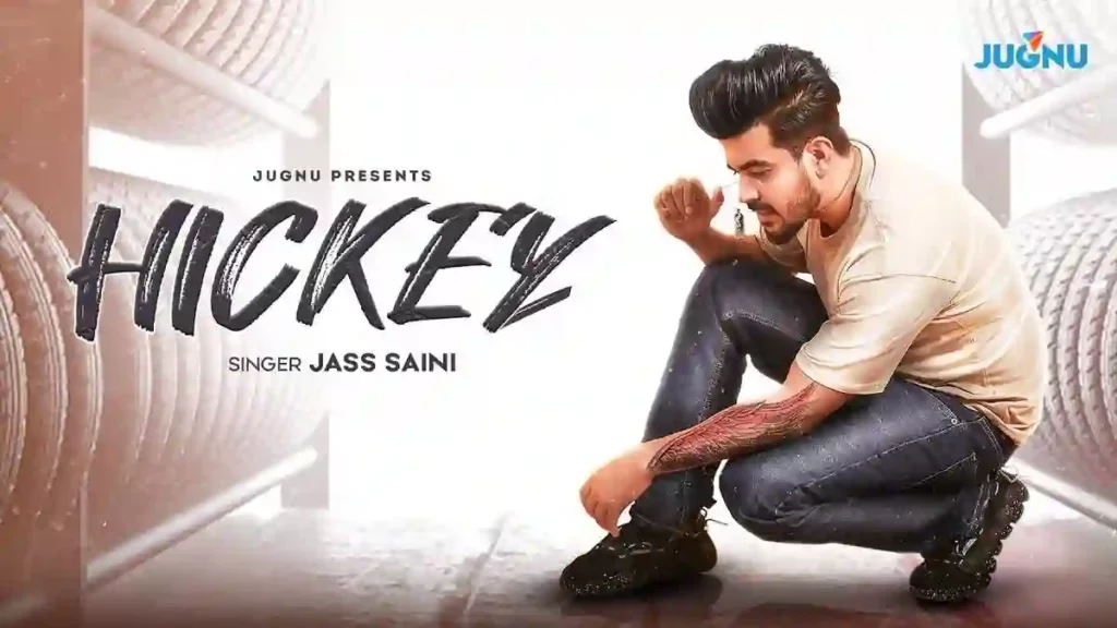 Hickey Lyrics – Jass Saini