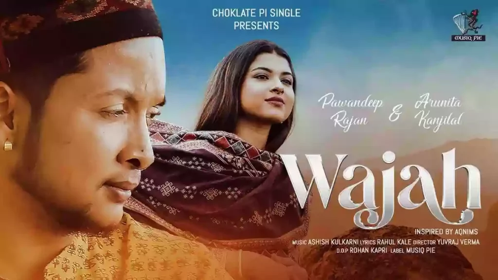 Wajah Lyrics - Pawandeep Rajan & Arunita Kanjilal