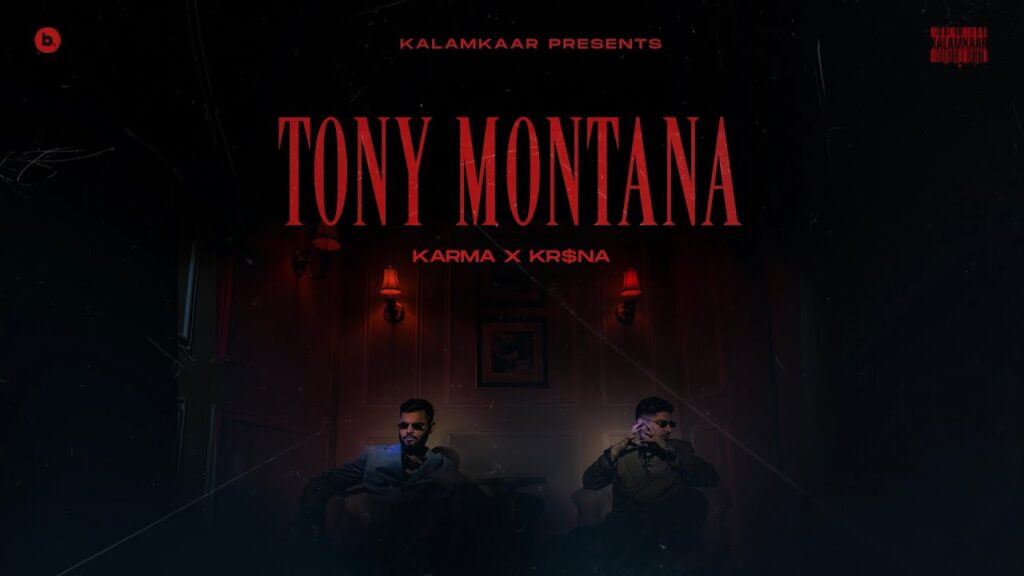 Tony Montana Lyrics - KARMA X KR$NA