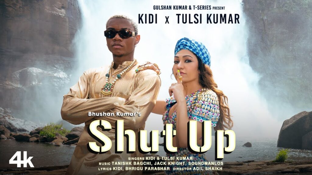 SHUT UP LYRICS - KiDi & Tulsi Kumar