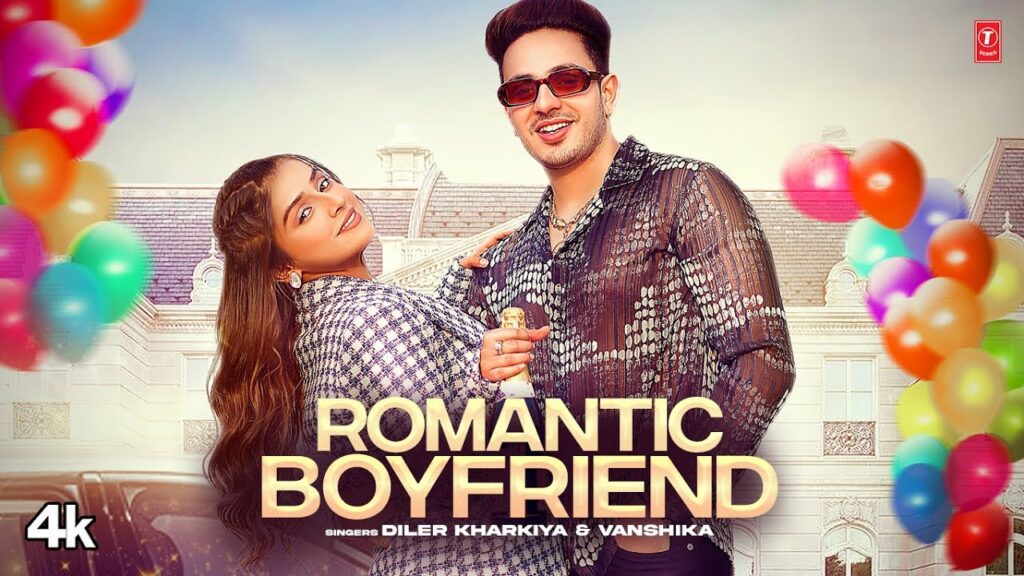 ROMANTIC BOYFRIEND LYRICS – Diler Kharkiya | Vanshikha