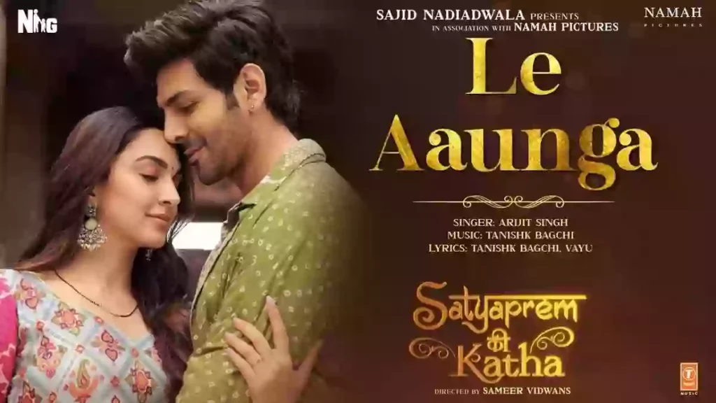 Le Aaunga Lyrics - Arijit Singh | SatyaPrem Ki Kath