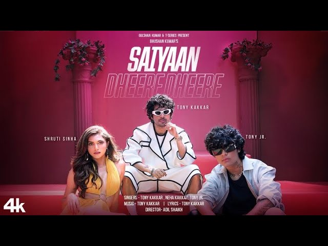 Saiyaan Dheere Dheere Lyrics - Tony Kakkar & Neha Kakkar