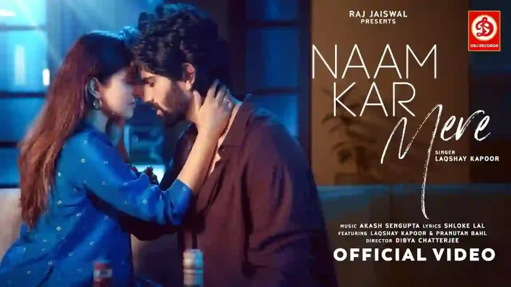 Naam Kar Mere Lyrics - Laqshay Kapoor